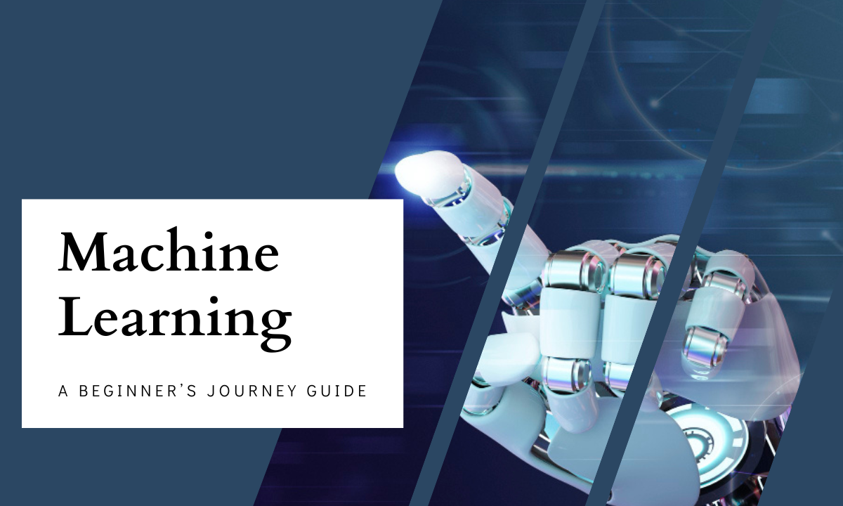 From Zero to Machine Learning Hero: A Beginner’s Journey Guide