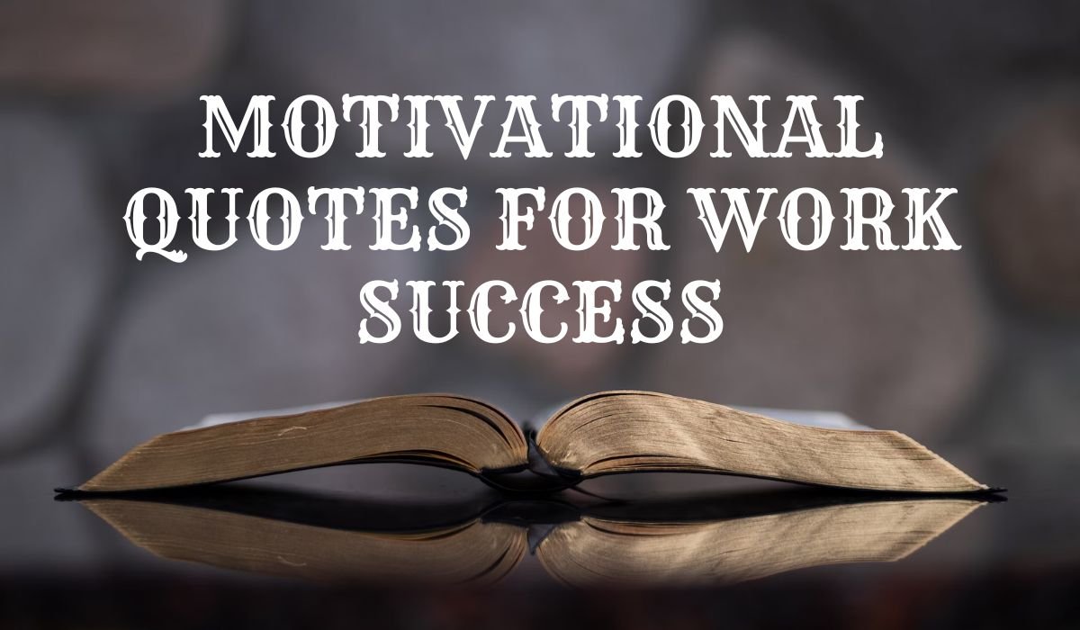 Fuel Your Workday with 60+ Inspirational Quotes for Success