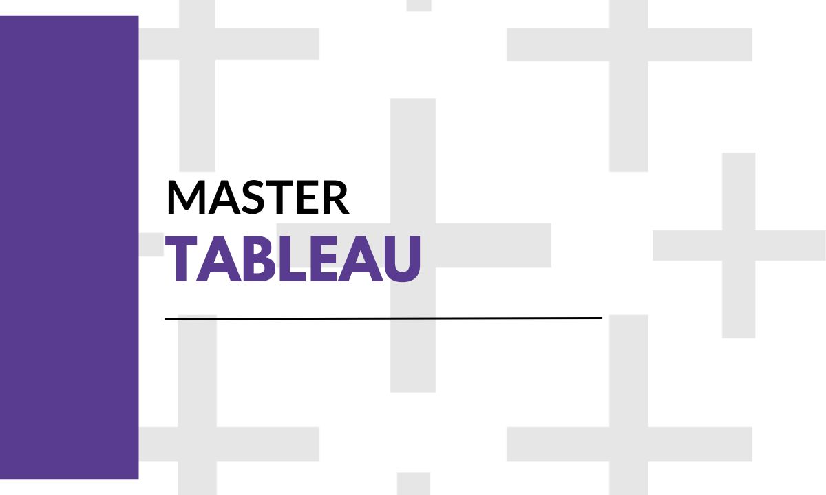 How to Master Tableau in 2024: A Step-by-Step Guide?