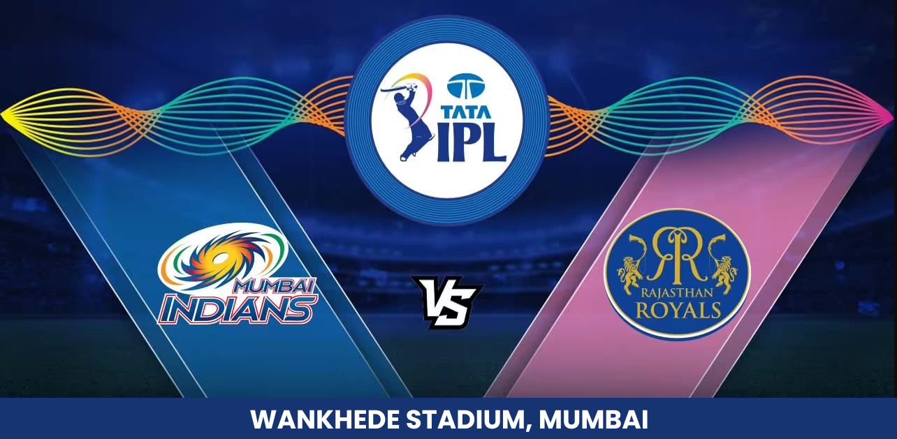 Mumbai Indians vs Rajasthan Royals: A Match Preview for IPL 2024