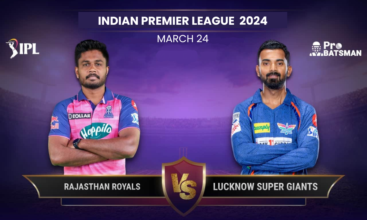 RR vs LSG: A Gripping Encounter Awaits in IPL 2024