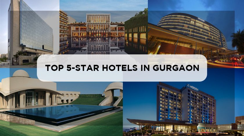 Top 5-Star Hotels in Gurgaon